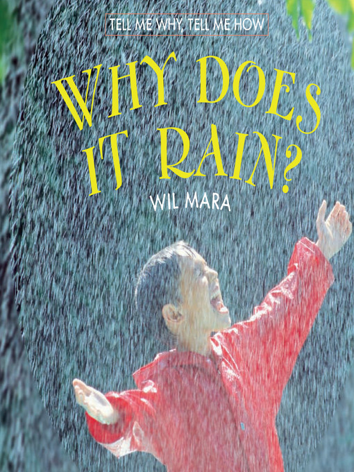 Title details for Why Does It Rain? by Wil  Mara - Available